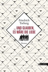 ... und glauben, es wäre die Liebe - Friedrich Torberg - 9783903184114