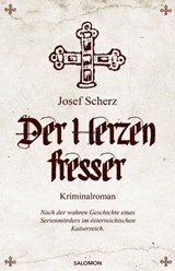 Der Herzenfresser - Josef Scherz - 9783903200081