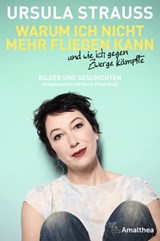 Warum ich nicht mehr fliegen kann und wie ich gegen Zwerge kämpfte - Ursula Strauss ; Doris Priesching - 9783903217287
