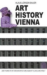 Art History Vienna - Klaus-Jurgen Bauer - 9783903294127