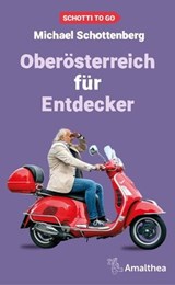 Oberösterreich für Entdecker - Michael Schottenberg - 9783903441279