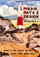 MEDIA, ARTS & DESIGN ANTHOLOGY III - Alexander Pfeiffer ; Nanditha Krishna ; Michael Wagner ; Nicholas Jushchyshyn - 9783903470224