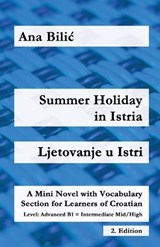 Summer Holiday in Istria / Ljetovanje u Istri - Ana Bilic - 9783903517585