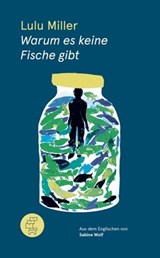 Warum es keine Fische gibt - Lulu Miller - 9783905574265