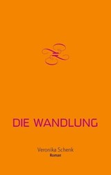 Die Wandlung - Veronika Schenk - 9783905951561