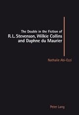 The Double in the Fiction of R.L. Stevenson, Wilkie Collins and Daphne Du Maurier - Nathalie Abi-Ezzi - 9783906769684