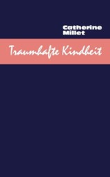 Traumhafte Kindheit - Catherine Millet - 9783906910178
