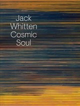 Jack Whitten: Cosmic Soul - Richard Shiff - 9783906915739