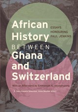 African History between Ghana and Switzerland - E. Sasu Kwame Sewordor ; Anne Beutter - 9783906927640