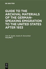 Guide to the Archival Materials of the German-speaking Emigration to the United States after 1933. Volume 3 - John M. Spalek ; Sandra H. Hawrylchak - 9783907820957