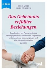 Das Geheimnis erfüllter Beziehungen - Maja Günther ; Doris Wolf - 9783910253537