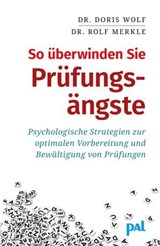 So überwinden Sie Prüfungsängste - Doris Wolf ; Rolf Merkle - 9783910253599