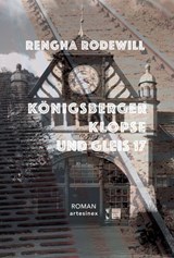 Königsberger Klopse und Gleis 17 - Rengha Rodewill - 9783910471672