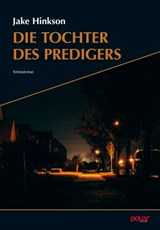 Die Tochter des Predigers - Jake Hinkson ; Peter Henning - 9783910918399