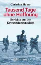 Tausend Tage ohne Hoffnung - Christian Huber - 9783933708847