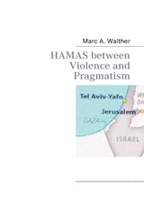 HAMAS between Violence and Pragmatism - Walther, Marc A. - 9783937885278