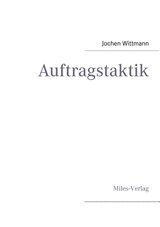 Auftragstaktik - Jochen Wittmann - 9783937885582