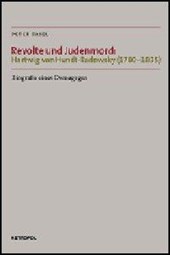 Revolte und Judenmord: Hartwig von Hundt-Radowsky (1780?1835)