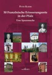 Klimm, P: 50 Franz. Erinnerungsorte in der Pfalz