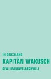 Margwelaschwili, G: Kapitän Wakusch 1