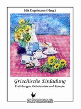 Griechische Einladung - Edit Engelmann ; Andreas Deffner ; Caritas Führer ; Katerina Metallinou-Kiess ; Brigitte Münch ; Antonia Pauly ; Stefano Polis ; Monika Schmidt ; Sevastos P. Sampsounis - 9783942223416