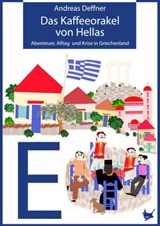 Das Kaffeeorakel von Hellas - Andreas Deffner - 9783942223492
