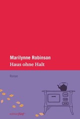 Haus ohne Halt - Marilynne Robinson - 9783942374576
