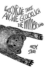 Kuck dir die Tiere an, wie glücklich die immer sind - Andy Strauß - 9783942920667