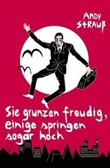 Sie grunzen freudig, einige springen sogar hoch - Andy Strauß - 9783942920742