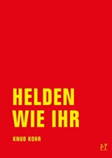 Helden wie ihr - Knud Kohr - 9783943167481