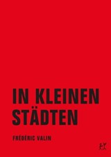 In kleinen Städten - Frédéric Valin - 9783943167726