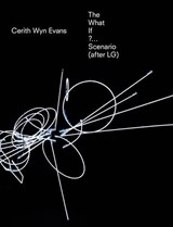 Cerith Wyn Evans the What If?... Scenario (After LG) - GILLICK,  Liam - 9783943365887