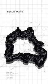 Berlin Maps - Sebastian Felix Ernst ; Jonas Tratz - 9783944074368