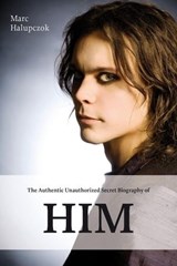 The Authentic Unauthorized Secret Biography of HIM - Marc Halupczok - 9783944154961