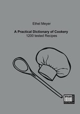 A Practical Dictionary of Cookery - Ethel Meyer - 9783944350332