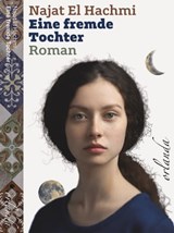 Eine fremde Tochter - Najat El Hachmi - 9783944666815
