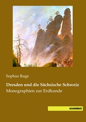 Dresden und die Sächsische Schweiz