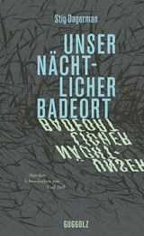 Unser nächtlicher Badeort - Stig Dagerman ; Kristoffer Leandoer - 9783945370551