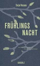 Frühlingsnacht - Tarjei Vesaas ; Hanne Ørstavik - 9783945370599