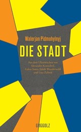 Die Stadt - Walerjan Pidmohylnyj ; Susanne Frank - 9783945370773
