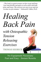 Healing Back Pain with Osteopathic Tension Releasing Exercises - Thomas Seebeck - 9783945430286