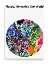 Plastic: Remaking Our World - Mateo Kries ; Jochen Eisenbrand ; Mea Hoffmann - 9783945852477