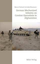 German Mechanized Infantry on Combat Operations in Afghanistan - Marcel Bohnert ; Andy Neumann - 9783945861455