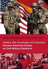 Soldiers, War, Knowledge and Citizenship - Donald Abenheim ; Carolyn Halladay - 9783945861639
