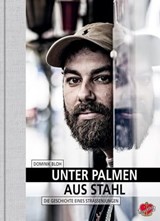 Unter Palmen aus Stahl - Dominik Bloh - 9783945877227