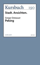 Peking - Gregor Dotzauer - 9783946514763
