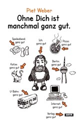 Ohne Dich ist manchmal ganz gut. - Piet Weber - 9783947106059