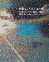 Fanzhi, Z: Zeng Fanzhi: Old and New Paintings 1988-2023 - Zeng Fanzhi ; Fabrice Hergott ; Richard Shiff ; Jane Jin - 9783947127474