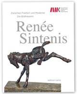 Renee Sintenis - Between Freedom and Modernism - Alexandra Demberger ; Julia Wallner - 9783947563456