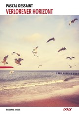 Verlorener Horizont - Pascal Dessaint ; Ute Cohen - 9783948392338